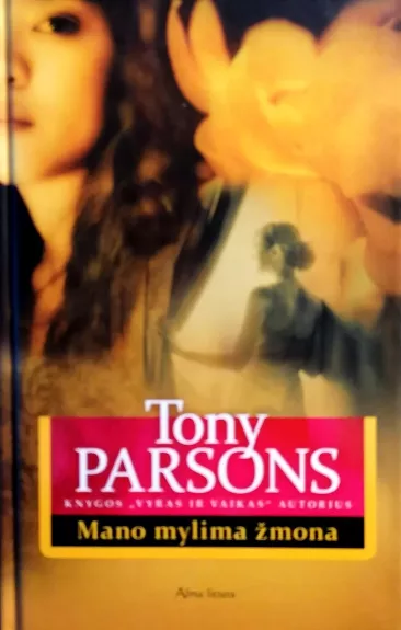 Mano mylima žmona - Tony Parsons, knyga