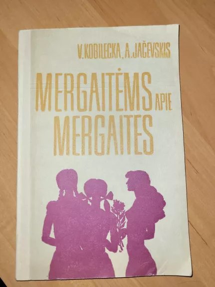 MERGAITĖMS APIE MERGAITES - V. Kobilecka, A.  Jačevskis, knyga