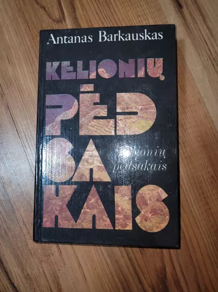 Kelionių pėdsakais - Antanas Barkauskas, knyga