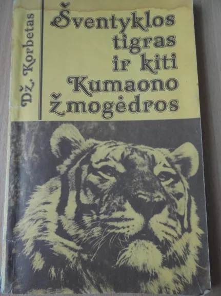 Šventyklos tigras ir kiti Kumaono žmogėdros - Džimas Korbetas, knyga