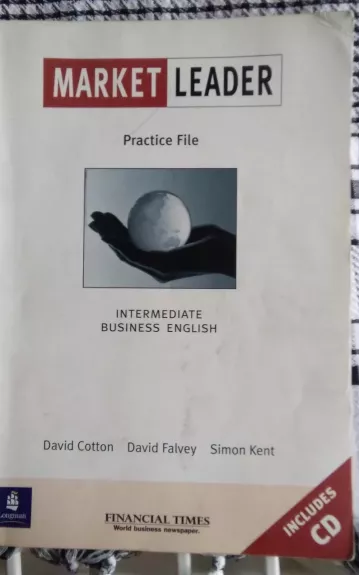 Market Leader.Intermediate Business English Practice File - David Cotton, David  Falvey, Simon  Kent, knyga 1