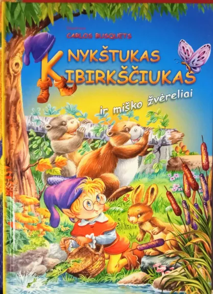 Nykštukas Kibirkščiukas ir miško žvėreliai - Autorių Kolektyvas, knyga