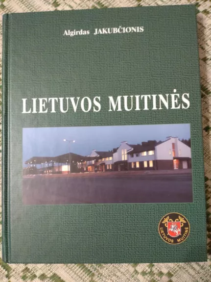 Lietuvos muitinės - Algirdas Jakubčionis, knyga