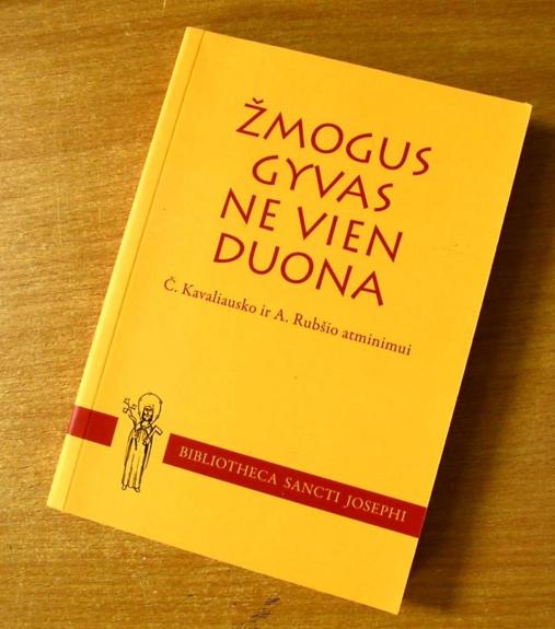 Žmogus gyvas ne vien duona. Č. Kavaliausko ir A. Rubšio atminimui