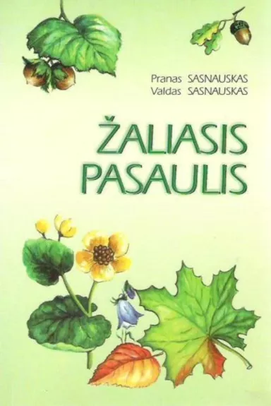 Žaliasis pasaulis - Valdas Sasnauskas, knyga