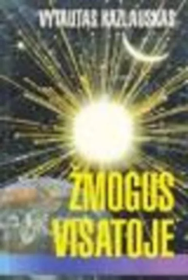 Žmogus visatoje - Vytautas Kazlauskas, knyga