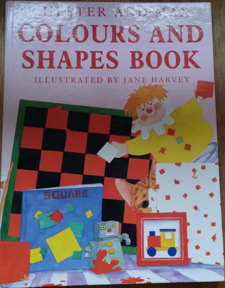 Colours and Shapes Book - Steve Watkins, Clare  Jones, knyga