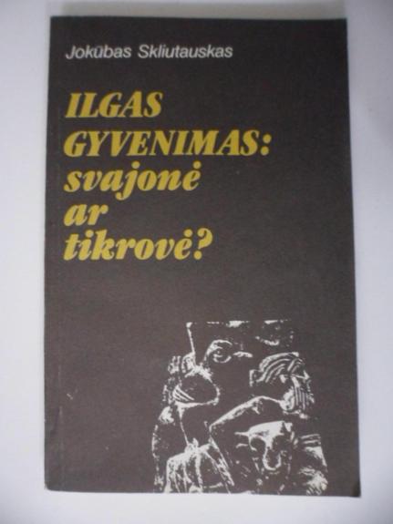 Ilgas gyvenimas: svajonė ar tikrovė?