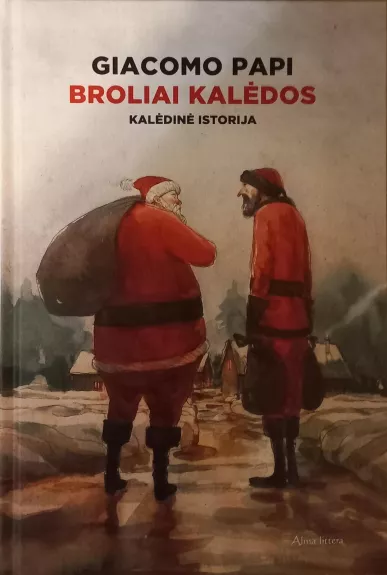 BROLIAI KALĖDOS. KALĖDINĖ ISTORIJA - Giacomo Papi, knyga