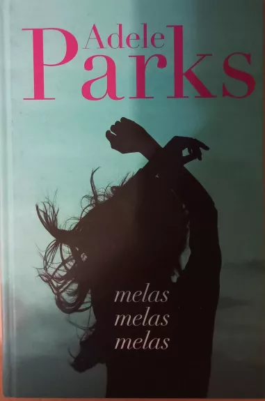 Melas melas melas - Adele Parks, knyga