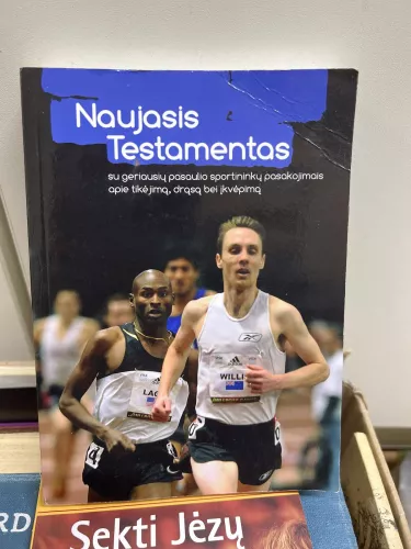 Naujasis Testamentas. Su geriausių pasaulio sportininkų pasakojimais apie tikėjimą, drąsą bei įkvėpimą