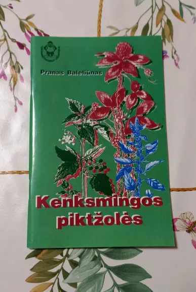 Kenksmingos piktžolės - Pranas Baleliūnas, knyga