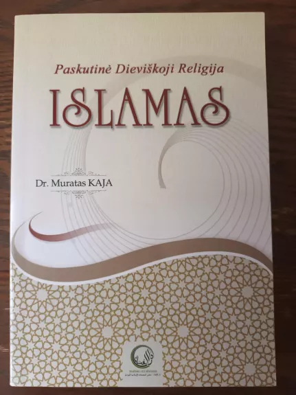 Pakutinė Dieviškoji religija Islamas - Kaja Muratas dr., knyga