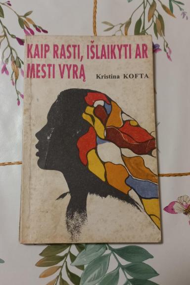 Kaip rasti, išlaikyti ir mesti vyrą