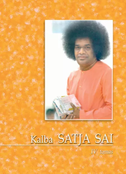 Kalba Satja Sai IV tomas - Satja Sai Baba, knyga