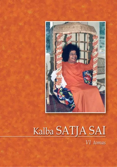 Kalba Satja Sai VI tomas - Satja Sai Baba, knyga