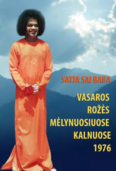 Vasaros rožės Mėlynuosiuose kalnuose - Satja Sai Baba, knyga
