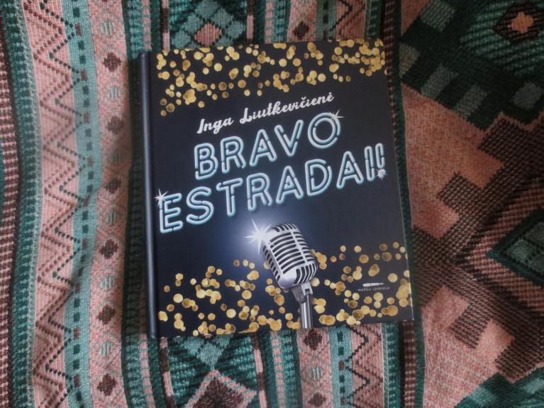 Bravo estradai! - Inga Liutkevičienė, knyga