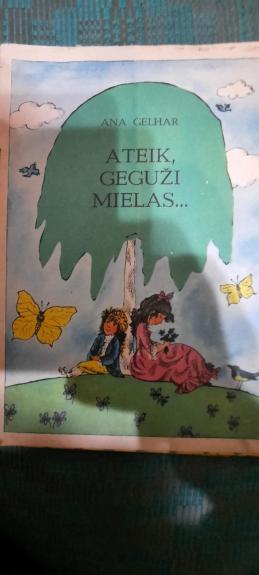 Ateik, geguži mielas...