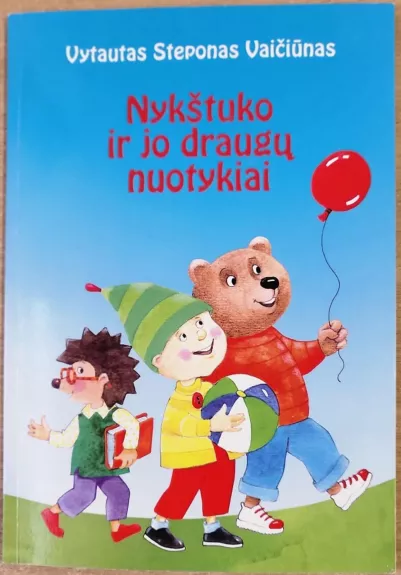 Nykštuko ir jo draugų nuotykiai - Vytautas Steponas Vaičiūnas, knyga
