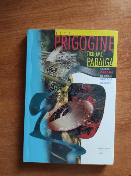 Tikrumo pabaiga: laikas, chaosas ir nauji gamtos dėsniai