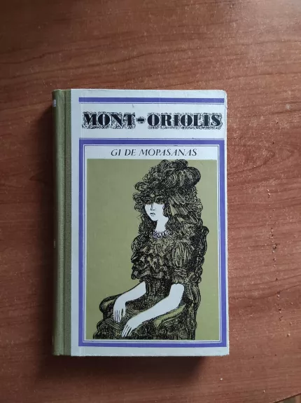 Mont-Oriolis - Gi De Mopasanas, knyga
