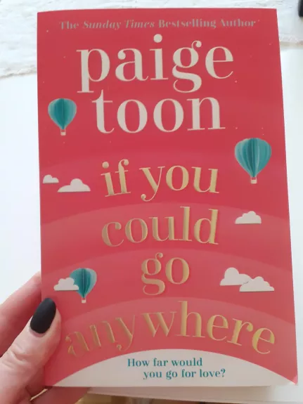 If you could go anywhere - Paige Toon, knyga 1
