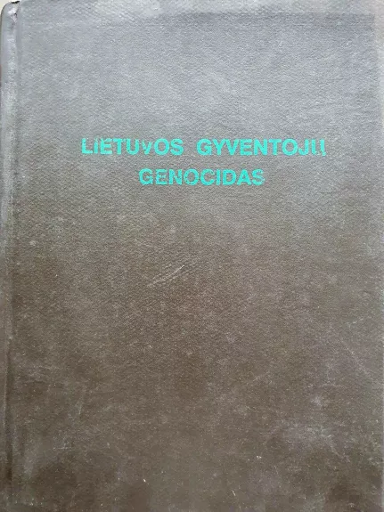 Lietuvos gyventojų genocidas 1 tomas (1939-1941m.)