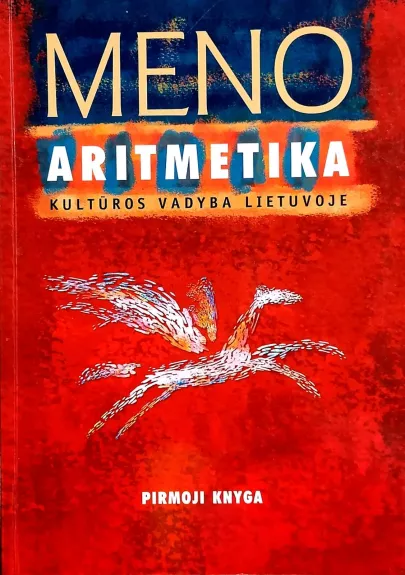 Meno aritmetika: kultūros vadyba Lietuvoje (1 dalis)
