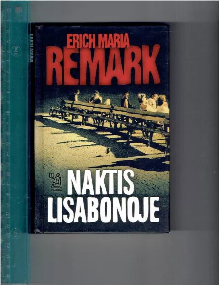 Naktis Lisabonoje - Erichas Marija Remarkas, knyga