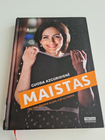 Maistas. Ką mes darome su juo, o jis su mumis