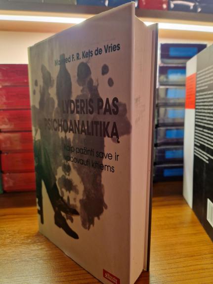 Lyderis pas psichoanalitiką. Kaip pažinti save ir vadovauti kitiems