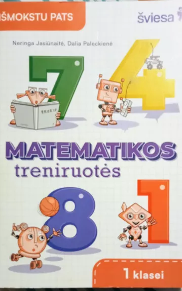 Matematikos treniruotės 1 klasei - Autorių Kolektyvas, knyga 1