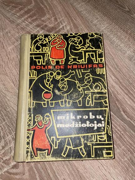 Mikrobų medžiotojai - Paul De Kruif, knyga 1