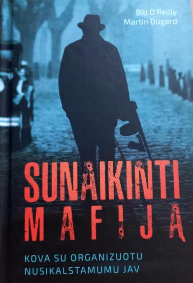 Sunaikinti mafiją. Kova su organizuotu nusikalstamumu JAV