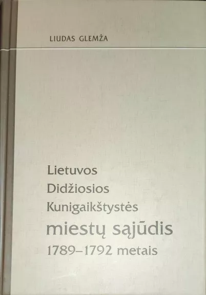 Lietuvos Didžiosios Kunigaikštystės miestų sąjūdis 1789 - 1792 metais