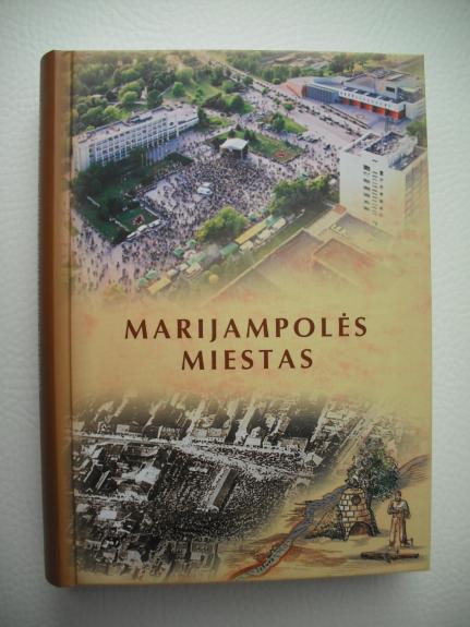 Marijampolės miestas: priešistorė, miesto ištakos, istorija, mintys, kūrėjai