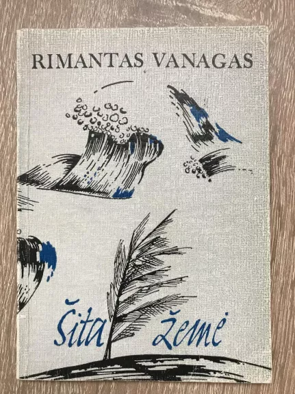 Šita žemė - Rimantas Vanagas, knyga