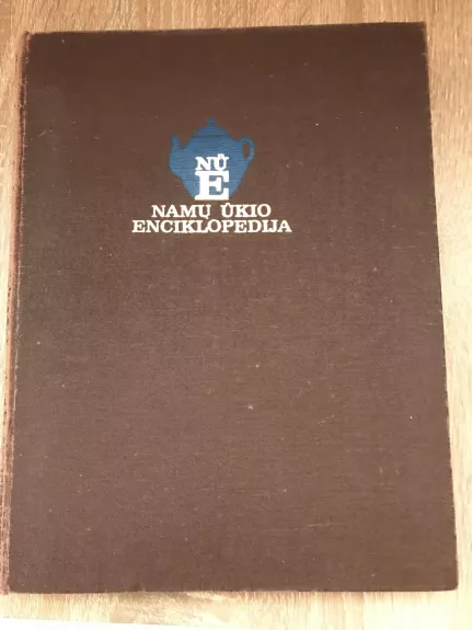 Namų ūkio enciklopedija - Autorių Kolektyvas, knyga