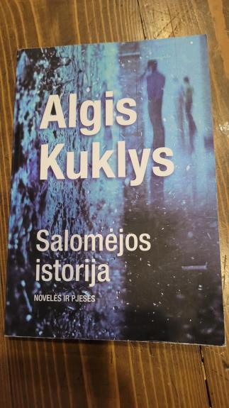 Salomėjos istorija - Algis Kuklys, knyga 1