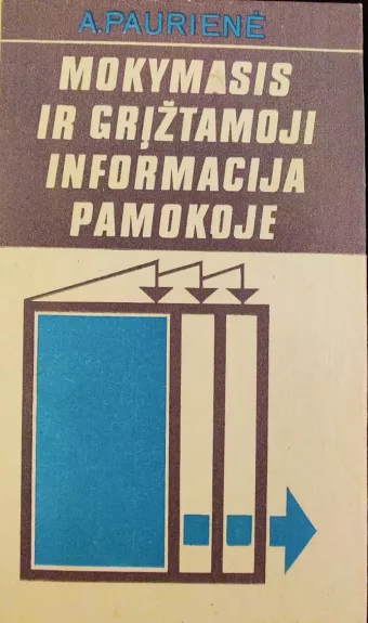 Mokymasis ir grižtamoji informacija pamokoje - A. Paurienė, knyga 1