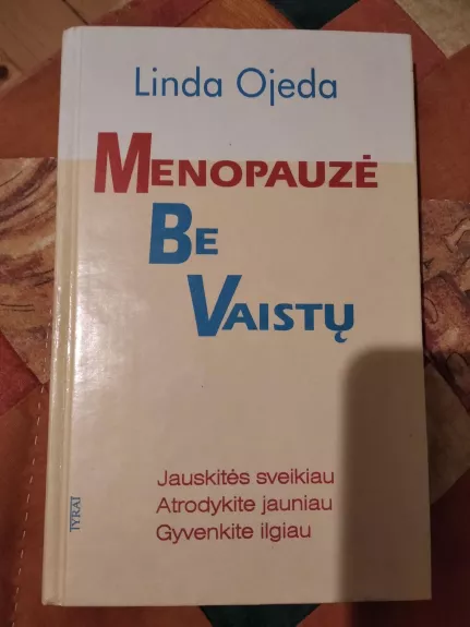 Menopauzė be vaistų - Linda Ojeda, knyga