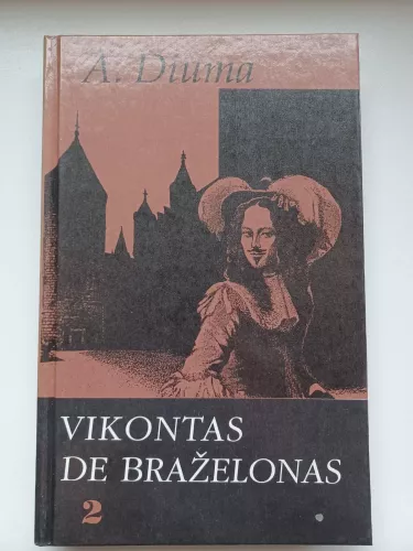 Vikontas de Braželonas (2 dalis) - Aleksandras Diuma, knyga