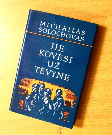 Jie kovėsi už tėvynę - Michailas Šolochovas, knyga