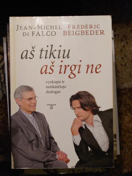 Aš tikiu aš irgi ne