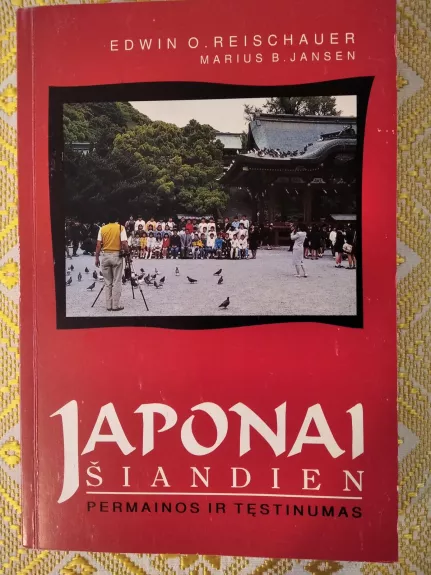 Japonai šiandien (permainos ir tęstinumas) - Edwin O.  Reichauer, Marius B.  Jansen, knyga