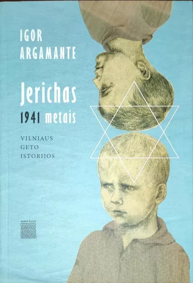 Jerichas 1941 metais. Vilniaus geto istorija.