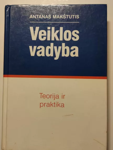 Veiklos vadyba: teorija ir praktika - Antanas Makštutis, knyga