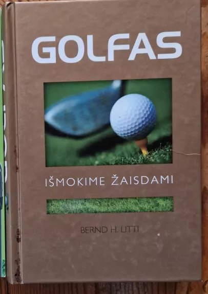 Golfas. Išmokime žaisdami - Bernd H. Litti, knyga