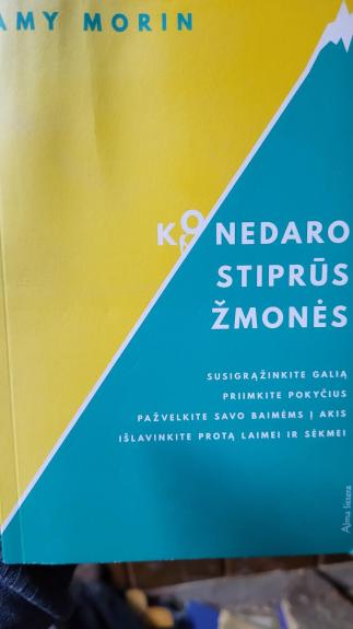 Ko nedaro stiprūs žmonės - Amy Morin, knyga